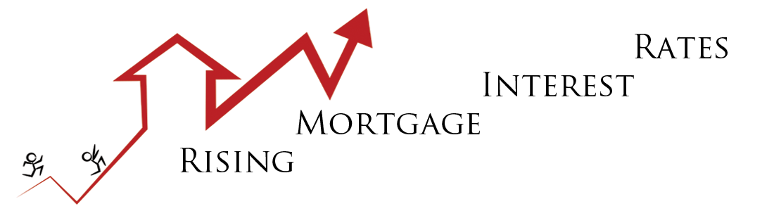 Rising Mortgage Interest Rates
